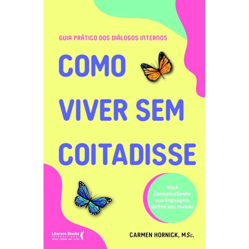 COMO VIVER SEM COITADISSE