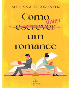 COMO VIVER UM ROMANCE - UMA COMÉDIA ROMÂNTICA SOBRE OS BASTIDORES DO MERCADO EDITORIAL