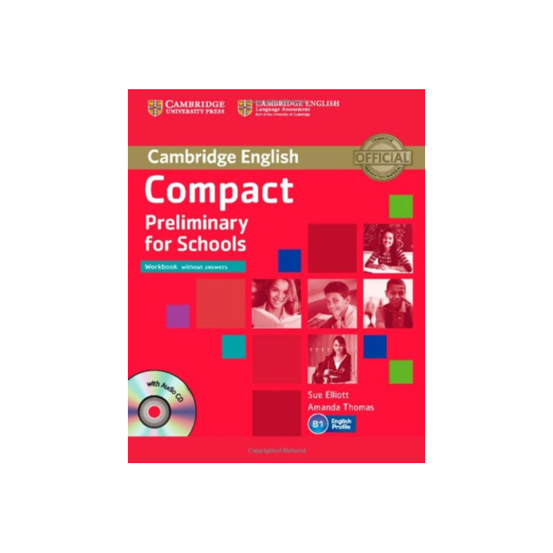COMPACT PRELIMINARY FOR SCHOOLS: WORKBOOK WITHOUT ANSWERS WITH AUDIO CD