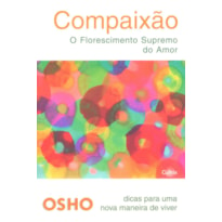 Compaixão: o florescimento supremo do amor