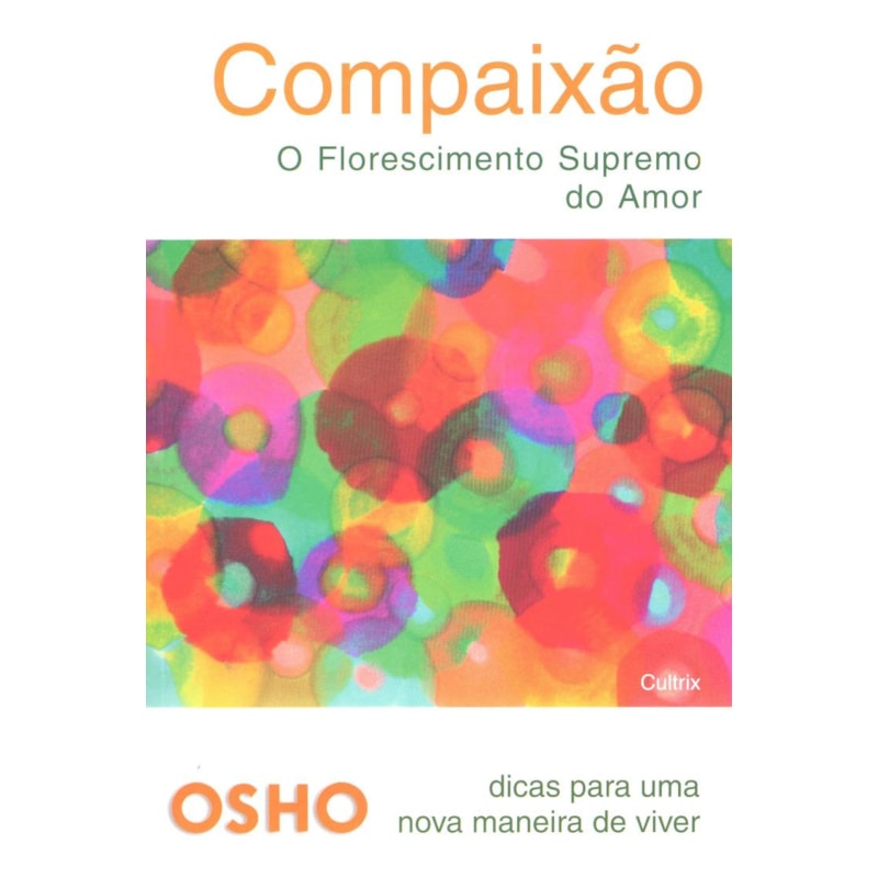 Compaixão: o florescimento supremo do amor