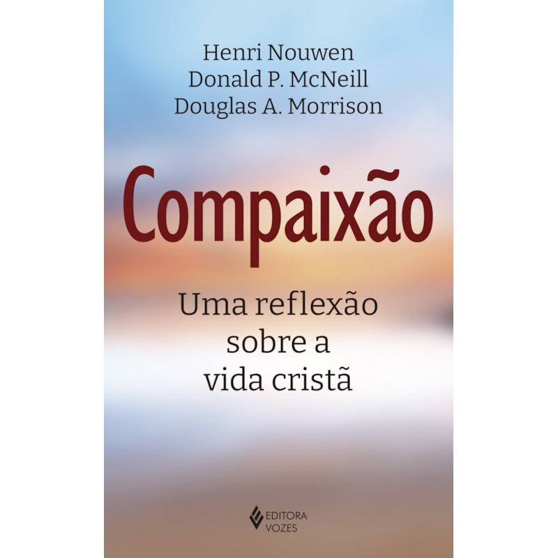 COMPAIXÃO: UMA REFLEXÃO SOBRE A VIDA CRISTÃ