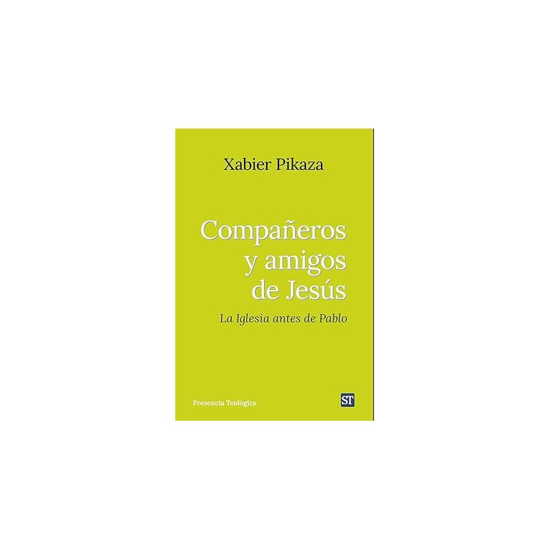COMPAÑEROS Y AMIGOS DE JESÚS: LA IGLESIA ANTES DE PABLO