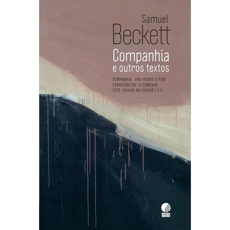 COMPANHIA E OUTROS TEXTOS: (COMPANHIA | PRA FRENTE O PIOR | SOBRESSALTOS | O CAMINHO | TETO | OUVIDO NO ESCURO I E II)