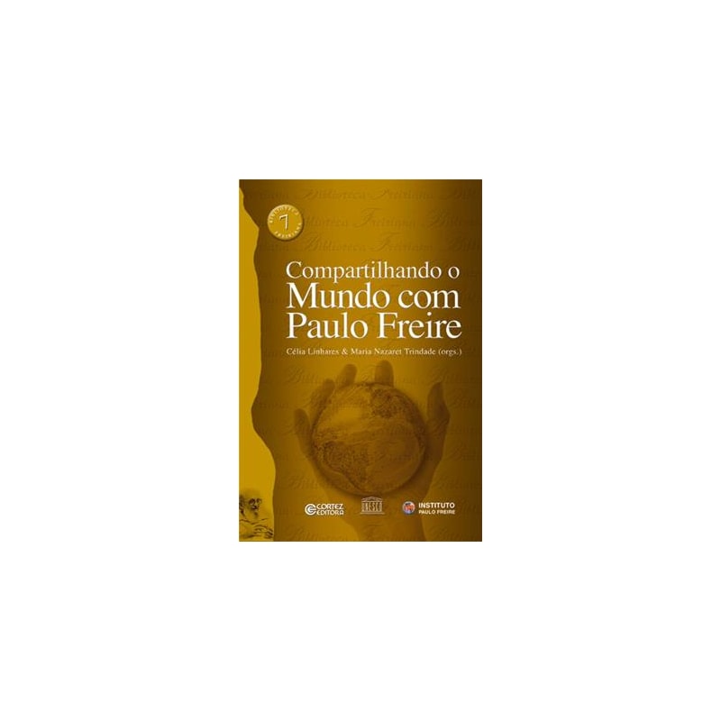 COMPARTILHANDO O MUNDO COM PAULO FREIRE