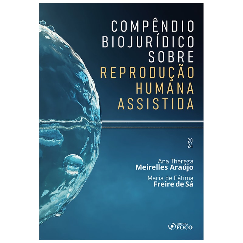COMPÊNDIO BIOJURÍDICO SOBRE REPRODUÇÃO HUMANA ASSISTIDA - 1ª ED - 2024