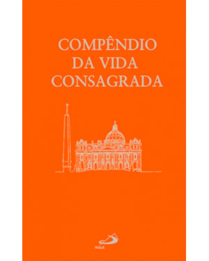 COMPENDIO DA VIDA CONSAGRADA - DOCUMENTOS POS CONCILIARES