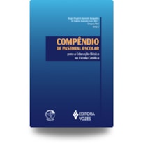 Compendio de pastoral escolar para a educ. basica na escola catolica