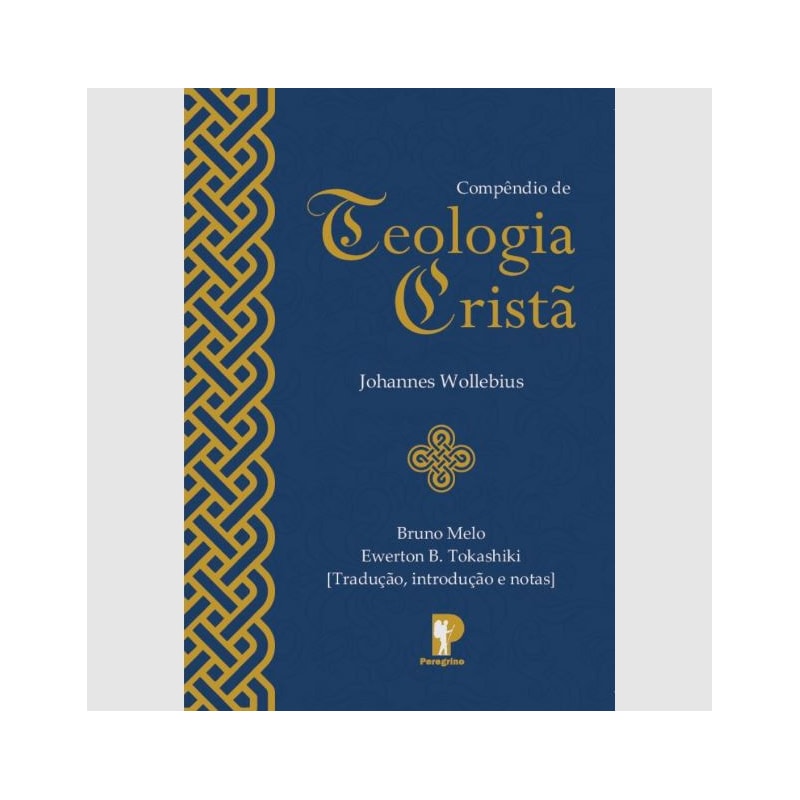 COMPÊNDIO DE TEOLOGIA CRISTÃ