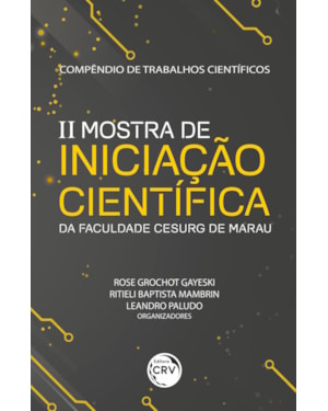 COMPÊNDIO DE TRABALHOS CIENTÍFICOS:II MOSTRA DE INICIAÇÃO CIENTÍFICA DA FACULDADE CESURG DE MARAU