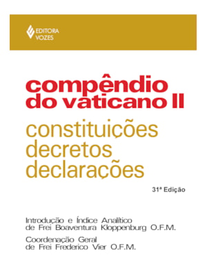 COMPÊNDIO DO VATICANO II: CONSTITUIÇÕES, DECRETOS E DECLARAÇÕES