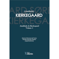 COMPÊNDIO KIERKEGAARD - VOL. 4 - ATUALIDADE DE KIERKEGAARD