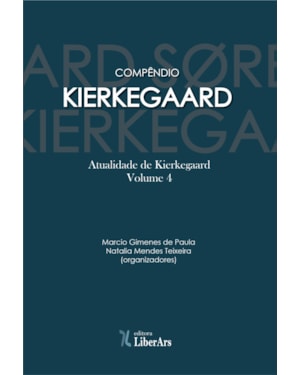COMPÊNDIO KIERKEGAARD - VOL. 4 - ATUALIDADE DE KIERKEGAARD