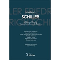 COMPÊNDIO SCHILLER - SCHILLER E A FILOSOFIA:
CARTAS SOBRE A EDUCAÇÃO ESTÉTICA
