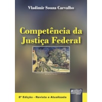 COMPETÊNCIA DA JUSTIÇA FEDERAL