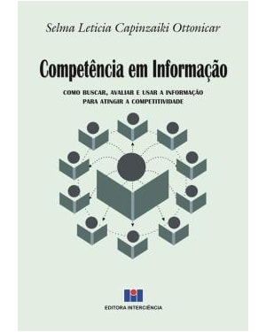 Competência em informação: como buscar, avaliar e usar a informação para atingir a competitividade
