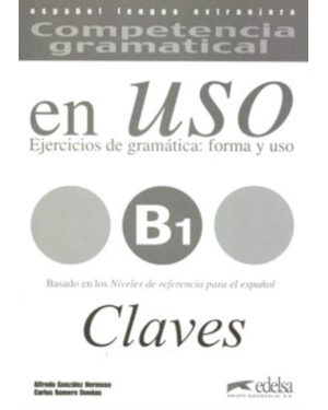 COMPETENCIA GRAMATICAL B1 - EN USO - CLAVE