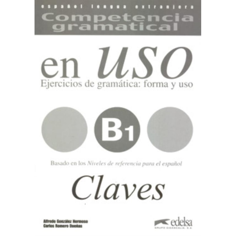 COMPETENCIA GRAMATICAL B1 - EN USO - CLAVE