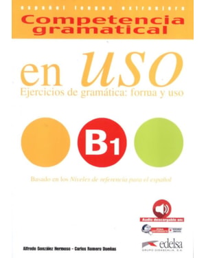 COMPETENCIA GRAMATICAL B1 - EN USO - LIBRO DEL ALUMNO - AUDIO DESCARGABLE