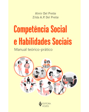 COMPETÊNCIA SOCIAL E HABILIDADES SOCIAIS: MANUAL TEÓRICO-PRÁTICO