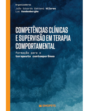Competências clínicas e supervisão em terapia comportamental: formação para o terapeuta contemporâneo