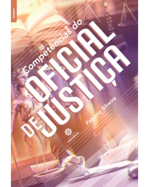 COMPETÊNCIAS DO OFICIAL DE JUSTIÇA