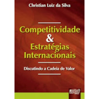 COMPETITIVIDADE E ESTRATÉGIAS INTERNACIONAIS - DISCUTINDO A CADEIA DE VALOR