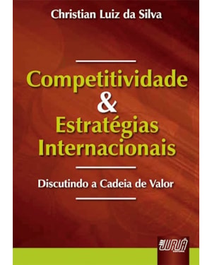 COMPETITIVIDADE E ESTRATÉGIAS INTERNACIONAIS - DISCUTINDO A CADEIA DE VALOR