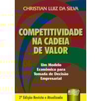 COMPETITIVIDADE NA CADEIA DE VALOR - UM MODELO ECONÔMICO PARA TOMADA DE DECISÃO EMPRESARIAL