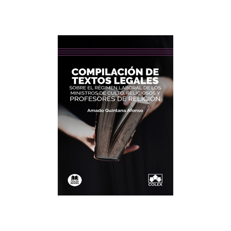 COMPILACIÓN DE TEXTOS LEGALES SOBRE EL RÉGIMEN LABORAL DE LOS MINISTROS DE CULTO, RELIGIOSOS Y PROFESORES DE RELIGIÓN