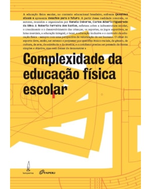 COMPLEXIDADE DA EDUCAÇÃO FÍSICA ESCOLAR: QUESTÕES ATUAIS E DESAFIOS PARA O FUTURO