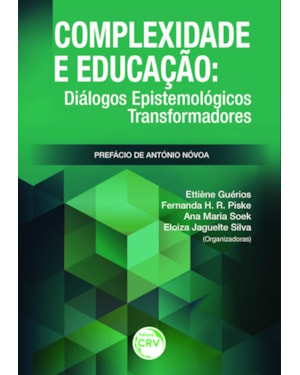 COMPLEXIDADE E EDUCAÇÃO: DIÁLOGOS EPISTEMOLÓGICOS TRANSFORMADORES