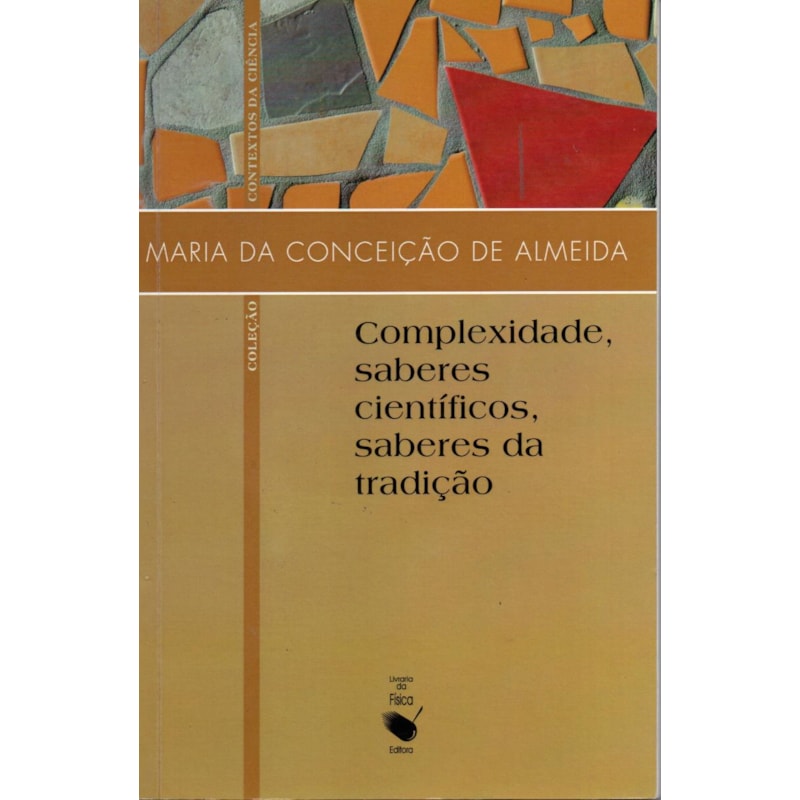 COMPLEXIDADE, SABERES CIENTÍFICOS, SABERES DA TRADIÇÃO