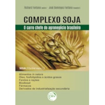 COMPLEXO SOJA: O CARRO CHEFE DO AGRONEGÓCIO BRASILEIRO