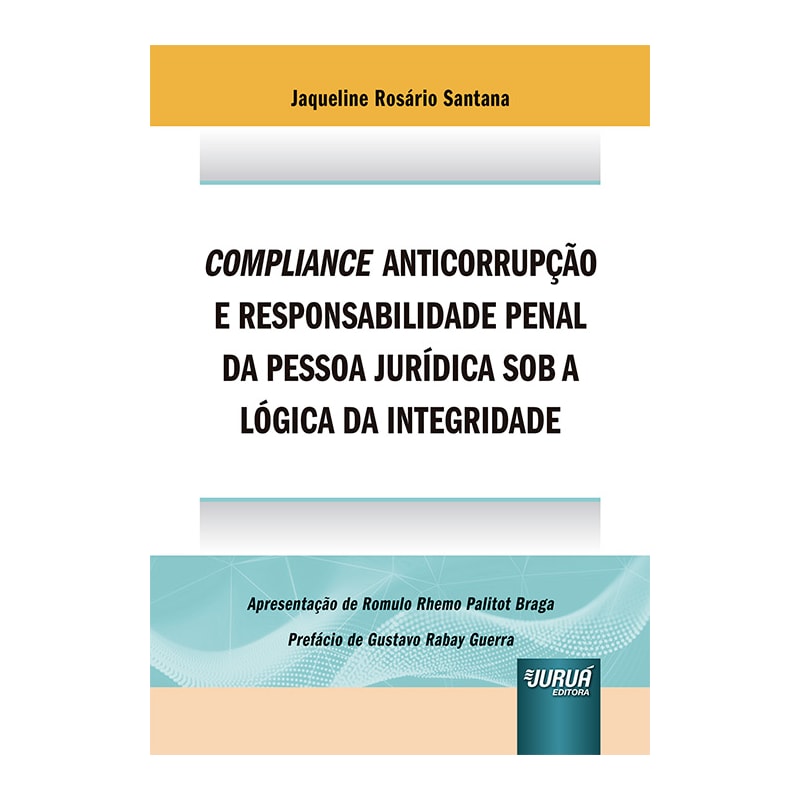 COMPLIANCE ANTICORRUPÇÃO E RESPONSABILIDADE PENAL DA PESSOA JURÍDICA SOB A LÓGICA DA INTEGRIDADE