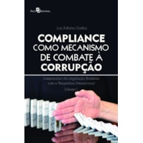 Compliance como mecanismo de combate à corrupção: comparativo da legislação brasileira com a perspectiva internacional