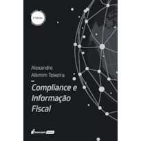 COMPLIANCE E INFORMAÇÃO FISCAL - 2ª ED. - 2023