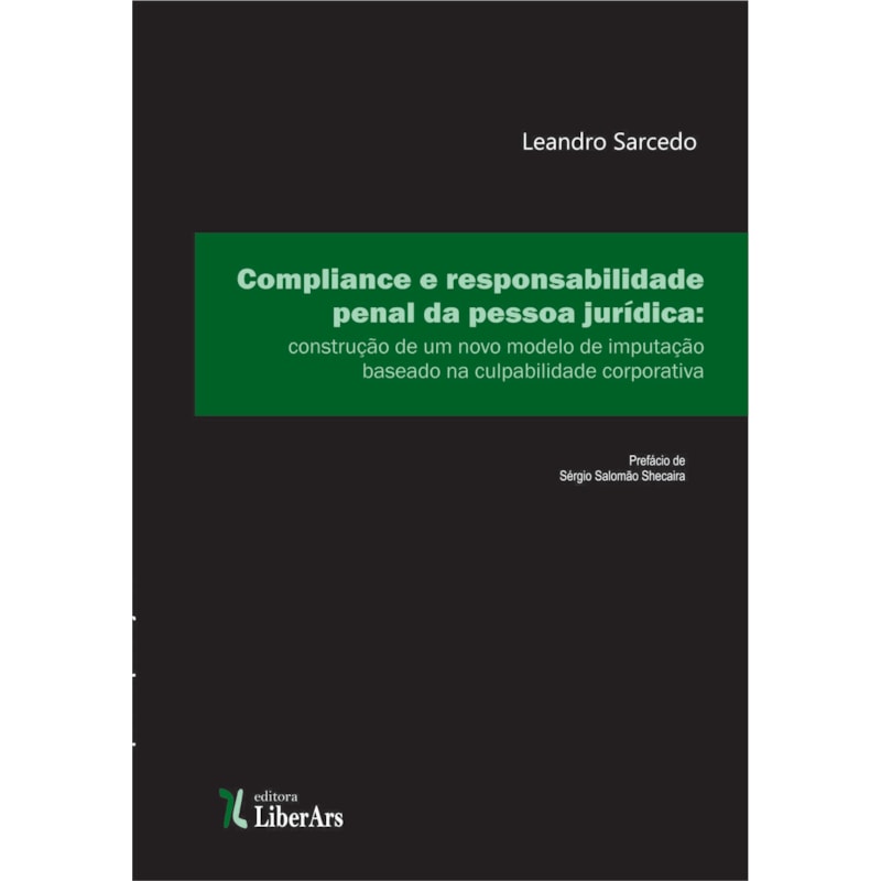 COMPLIANCE E RESPONSABILIDADE PENAL DA PESSOA JURÍDICA: CONSTRUÇÃO DE UM NOVO MODELO DE IMPUTAÇÃO BASEADO NA CULPABILIDADE CORPORATIVA
