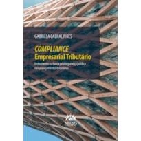 Compliance empresarial tributário: Instrumento na busca pela segurança jurídica nos planejamentos tributários