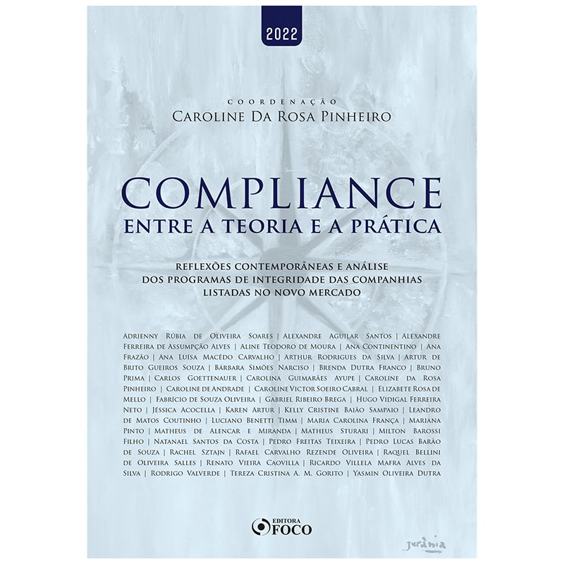 COMPLIANCE - ENTRE A TEORIA E A PRÁTICA - 1ª ED - 2022
