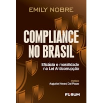 Compliance no Brasil: eficácia e moralidade na lei anticorrupção