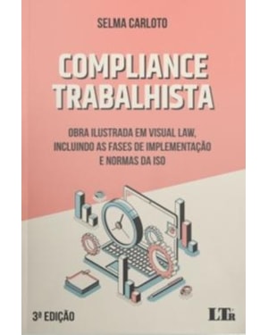 COMPLIANCE TRABALHISTA: OBRA ILUSTRADA EM VISUAL LAW, INCLUINDO AS FASES DE IMPLEMENTAÇÃO E NORMAS DA ISO