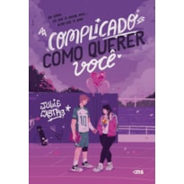 COMPLICADO COMO QUERER VOCÊ: DA SERIE: SEI QUE TE ODEIO, MAS... ACHO QUE TE AMO