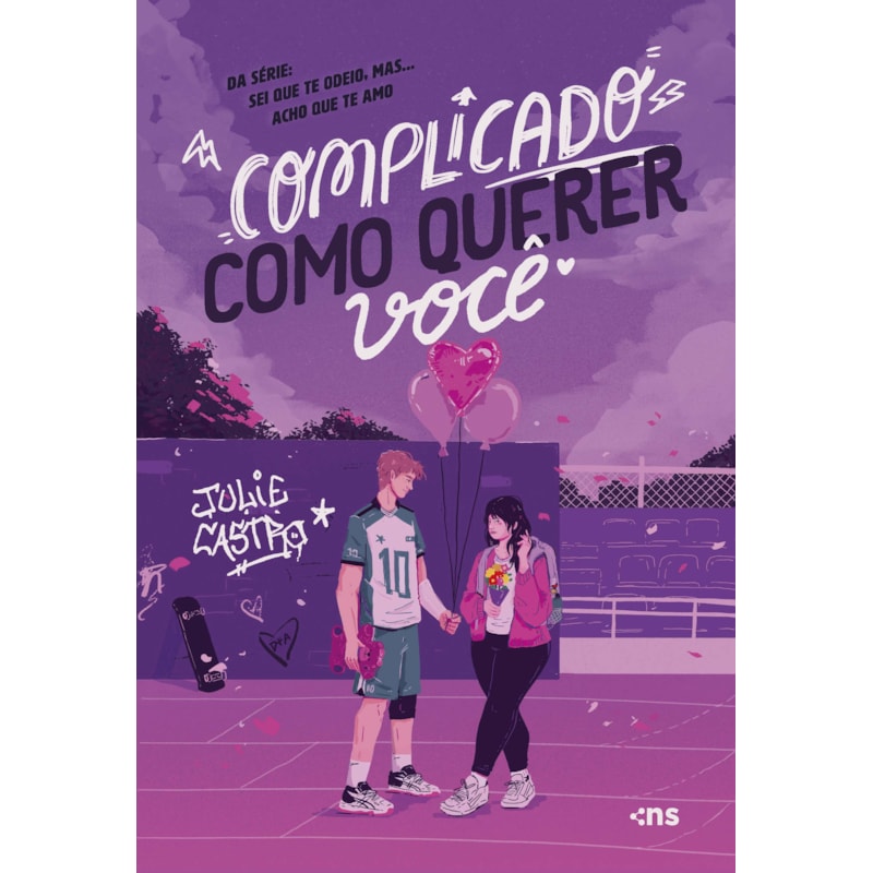 COMPLICADO COMO QUERER VOCÊ: DA SERIE: SEI QUE TE ODEIO, MAS... ACHO QUE TE AMO
