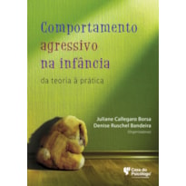 COMPORTAMENTO AGRESSIVO NA INFANCIA - DA TEORIA A PRATICA