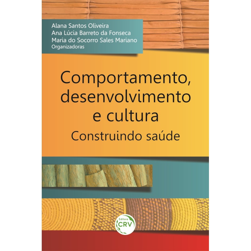COMPORTAMENTO, DESENVOLVIMENTO E CULTURA: CONSTRUINDO SAÚDE