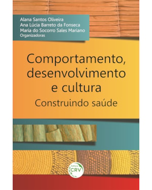 COMPORTAMENTO, DESENVOLVIMENTO E CULTURA: CONSTRUINDO SAÚDE