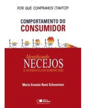 COMPORTAMENTO DO CONSUMIDOR - IDENTIFICANDO NECEJOS E SUPERFLUOS ESSENCIAIS