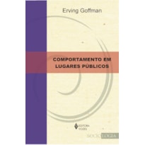 COMPORTAMENTO EM LUGARES PÚBLICOS - NOTAS SOBRE A ORGANIZAÇÃO SOCIAL DOS AJUNTAMENTOS