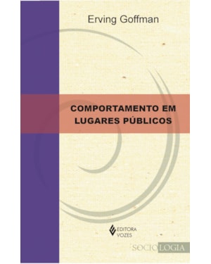 COMPORTAMENTO EM LUGARES PÚBLICOS: NOTAS SOBRE A ORGANIZAÇÃO SOCIAL DOS AJUNTAMENTOS